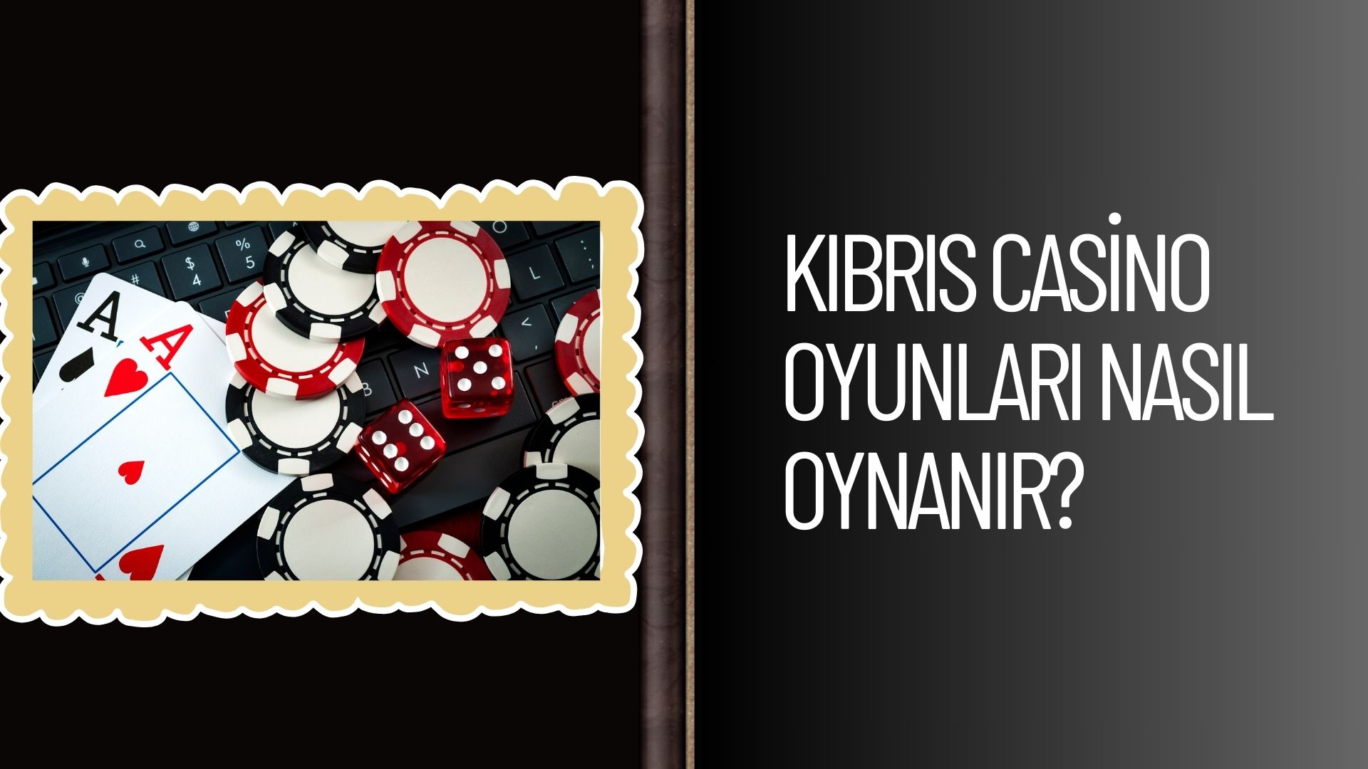Kıbrıs Casino Oyunları Nasıl Oynanır